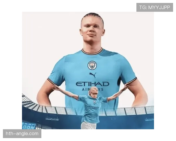 哈兰德无球跑动显著提升,助球队状态回暖再创佳绩